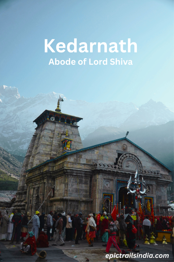 Kedarnath Temple: A Pilgrimage to the Abode of Shiva